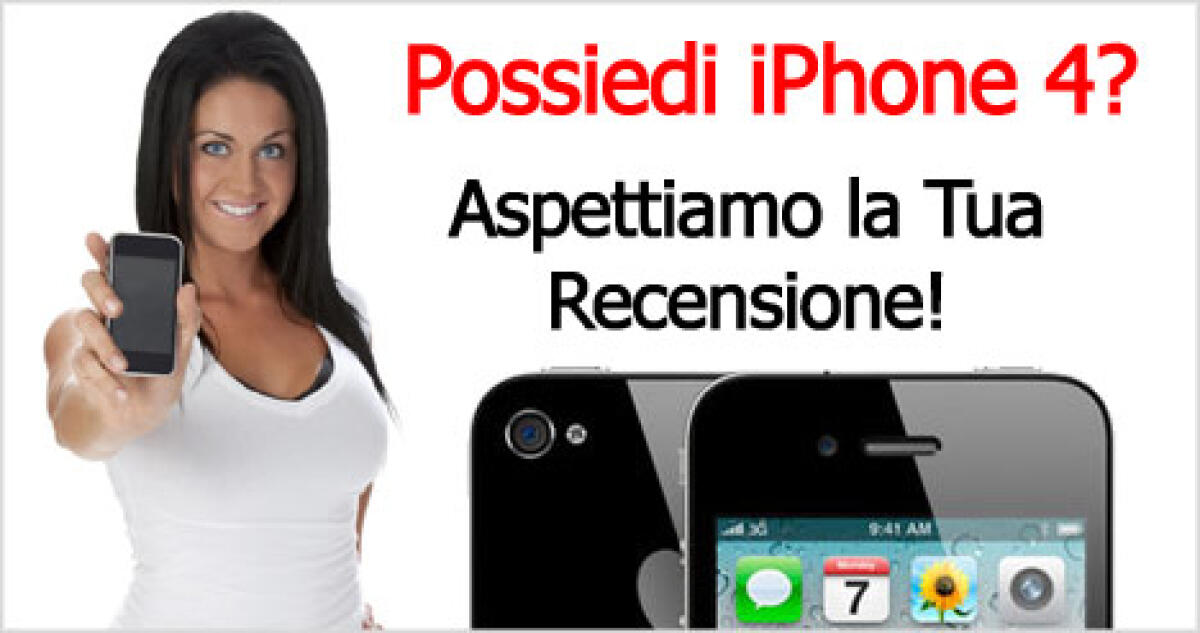 iPhone 4: le recensioni degli utenti - 