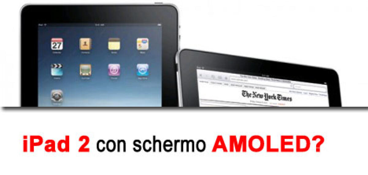 Apple prenota tutta la produzione Samsung 2011 di schermi AMOLED - 