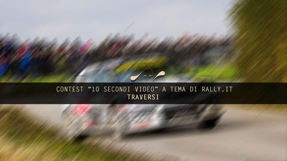 Contest 10 secondi video. Tema: “TRAVERSI” - 
