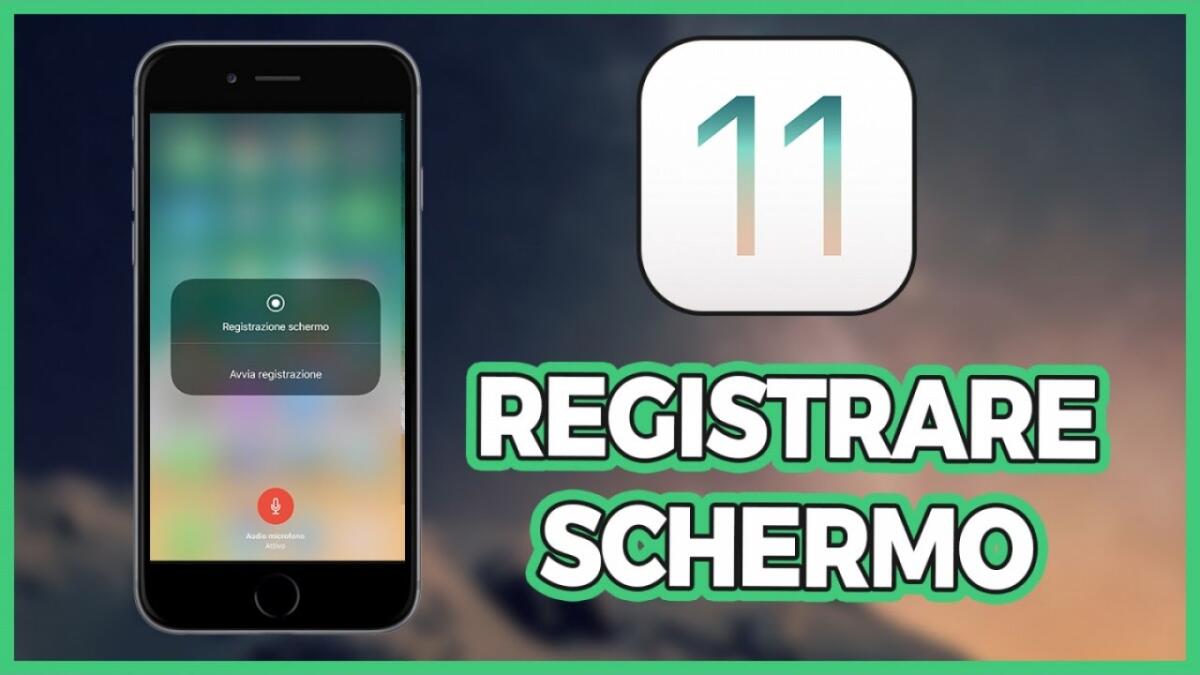 Come registrare lo schermo con iOS 11 - 
