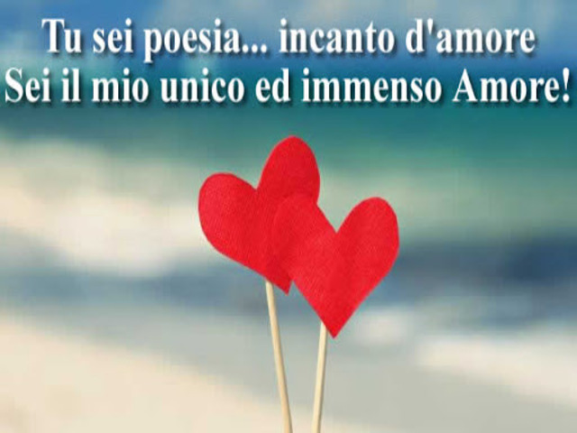 Tu sei poesia...incanto d'amore. Sei il mio unico ed immenso Amore!