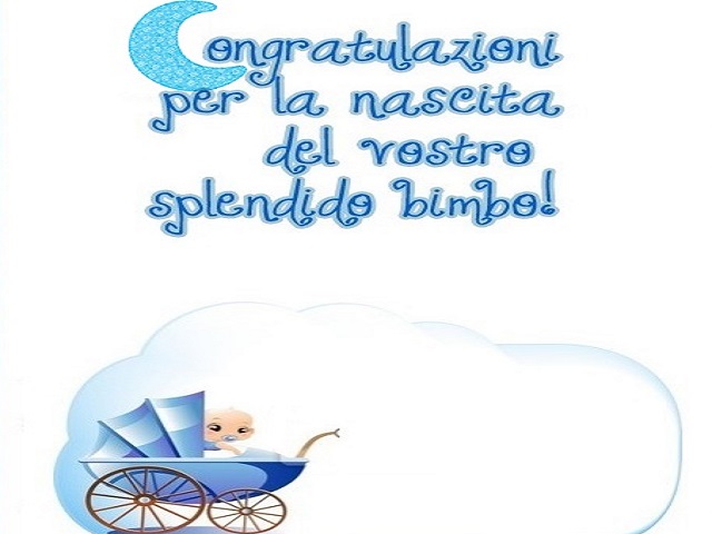 Congratulazioni per la nascita del vostro splendido bimbo!