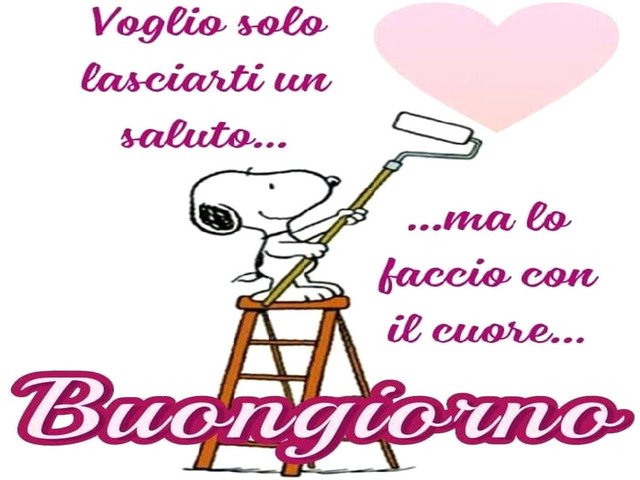 Voglio solo lasciarti un saluto...ma lo faccio con il cuore...Buongiorno