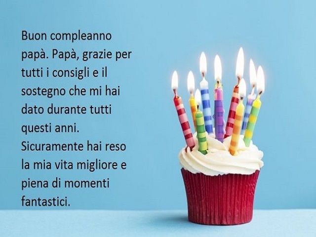 Buon compleanno papà. Papà, grazie per tutti i consigli e il sostegno che mi hai dato in tutti questi anni. Sicuramente hai reso la mia vita migliore e piena di momenti fantastici.