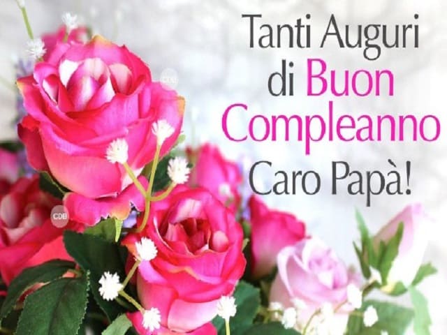 Tanti auguri di buon compleanno caro papà!