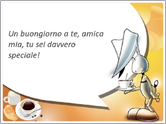 Un buongiorno a te, amica mia, tu sei davvero speciale!