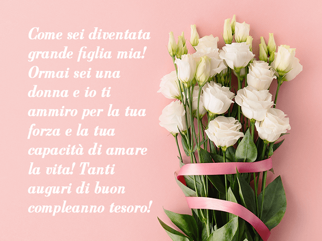 Come sei diventata grande figlia mia! Ormai sei una donna e io ti ammiro per la tua forza e la tua capacità di amare la vita!