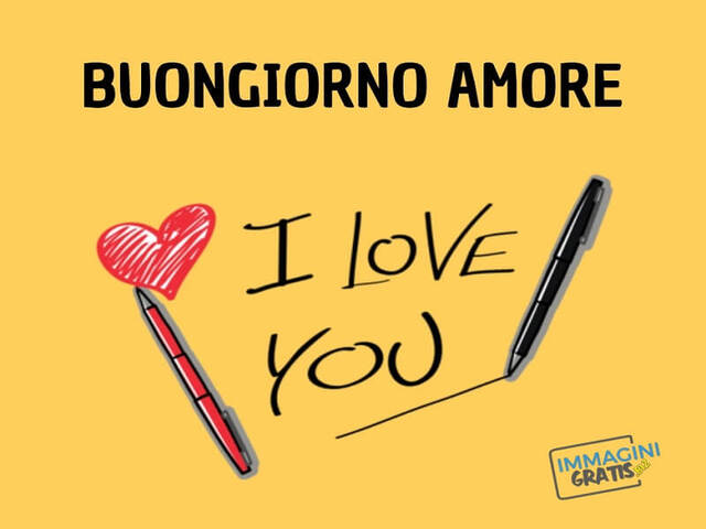 Buongiorno amore I love you