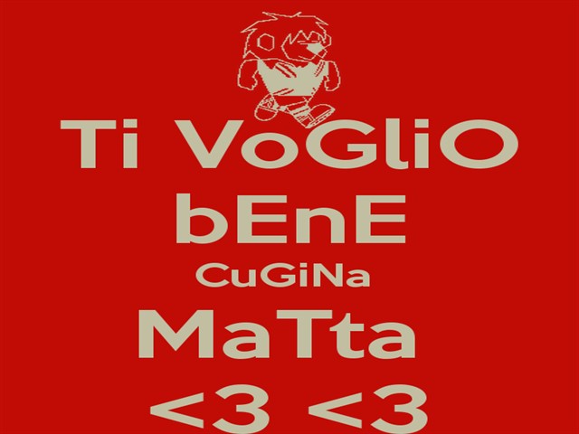Ti voglio bene cugina matta