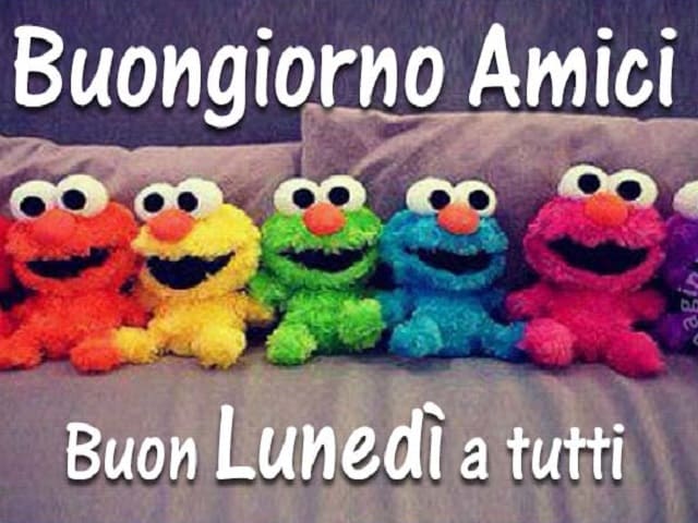 Buongiorno amici buon lunedì a tutti
