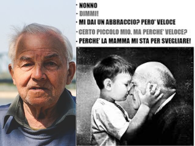-Nonno -Dimmi -Mi dai un abbraccio? Però veloce -Certo piccolo mio, ma perché veloce? -Perché la mamma mi sta per svegliare.
