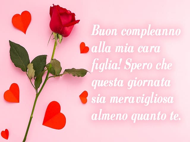 Buon compleanno alla mia cara figlia! Spero che questa giornata sia meravigliosa almeno quanto te.