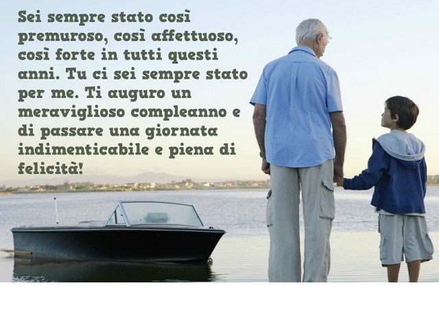 Sei sempre stato cosi premuroso, così affettuoso, così forte in tutti questi anni. Ti auguro un meraviglioso compleanno e di passare una giornata indimenticabile e piena di felicità!