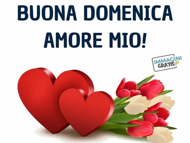 Buona domenica amore mio