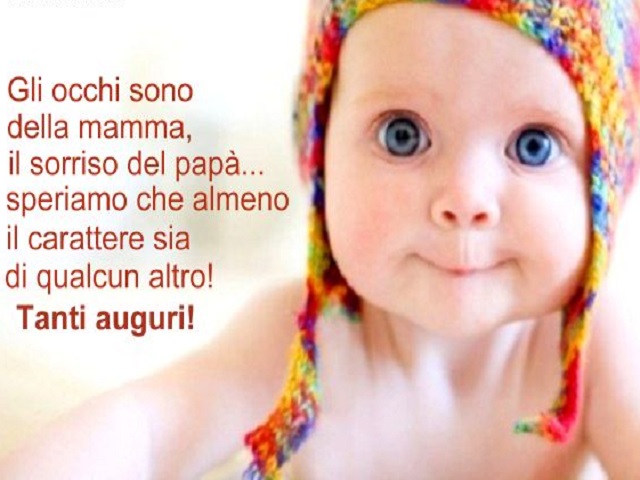 Gli occhi della mamma, il sorriso del papà... speriamo che almeno il carattere sia di qualcun altro! Tanti auguri!