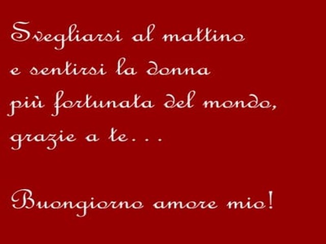 Svegliarsi al mattino e sentirsi la donna più fortunata del mondo, grazie a te... Buongiorno amore mio!