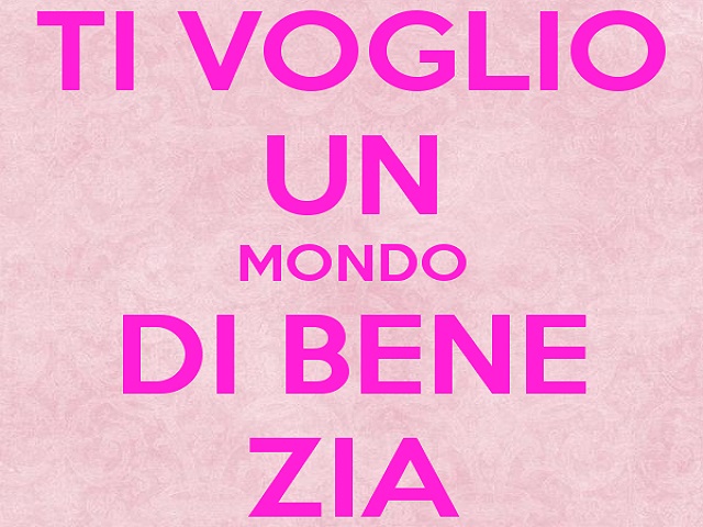 Ti voglio un mondo di bene zia
