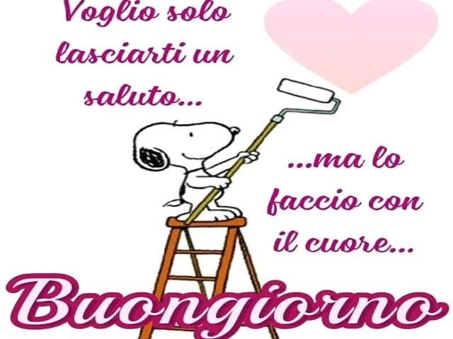 Voglio solo lasciarti un saluto... ma lo faccio con il cuore... buongiorno.