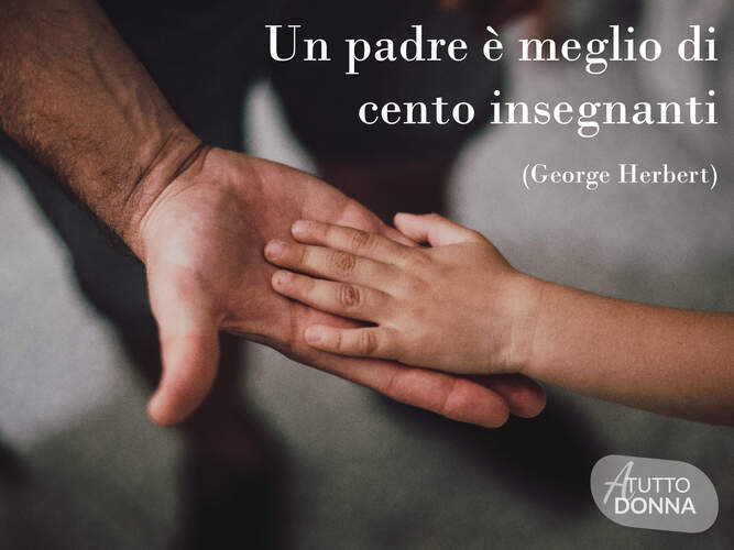 Un padreè meglio di cento insegnanti