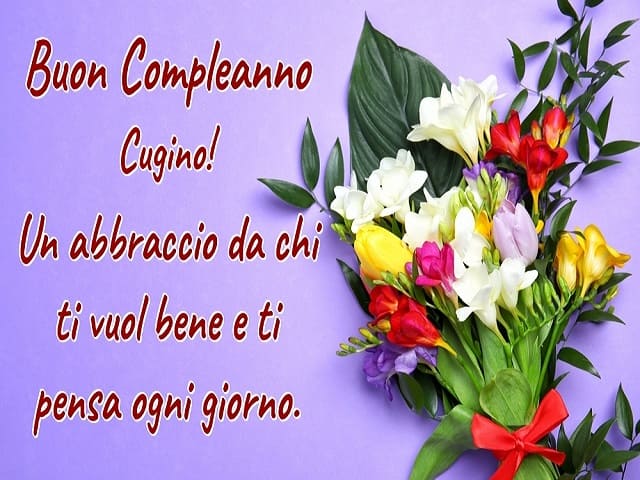 Buon compleanno cugino! Un abbraccio da chi ti vuol bene e ti pensa ogni giorno.