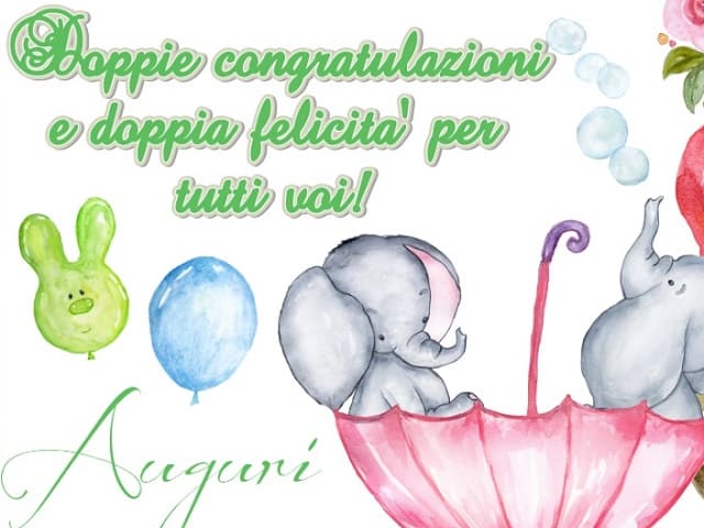 Doppie congratulazioni e doppia felicità per tutti voi! Auguri.