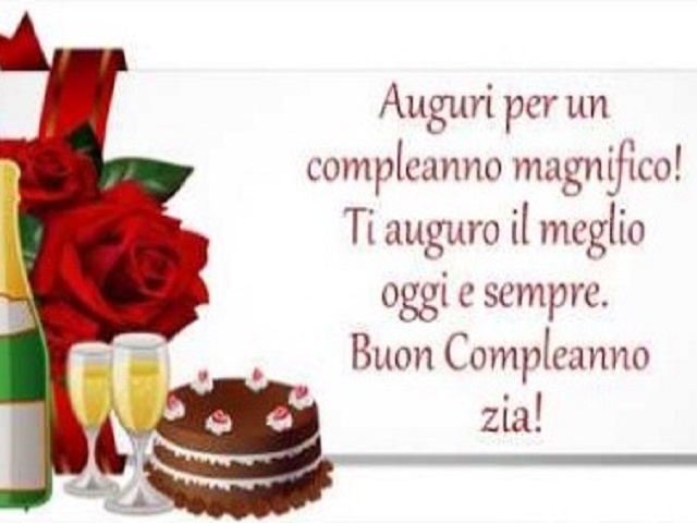 Auguri per un compleanno magnifico! Ti auguro il meglio oggi e sempre. Buon compleanno zia!