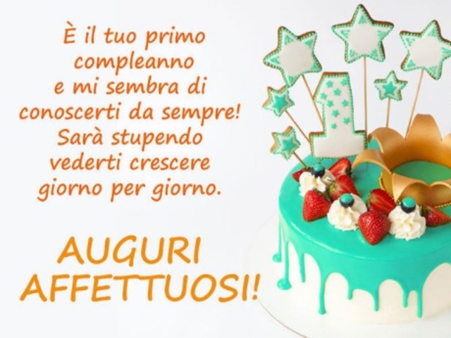È il tuo primo compleanno e mi sembra di conoscerti da sempre! Sarà stupendo vederti crescere giorno per giorno. Auguri Affettuosi.