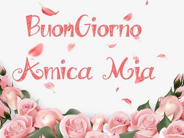 Buongiorno amica mia