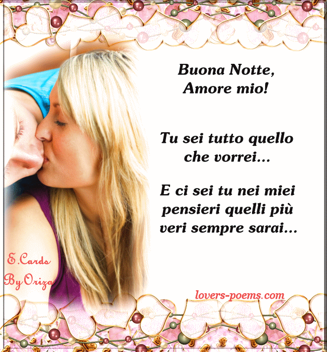 Buona Notte, Amore mio! Tu sei tutto quello che vorrei...E ci sei tu nei miei pensieri quelli più veri sempre sarai..
