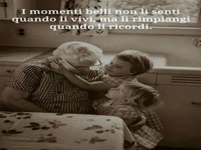 I momenti belli non li senti quando li vivi, ma li rimpiangi quando li ricordi