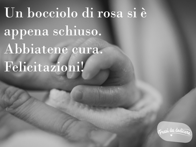 Un bocciolo di rosa si è appena schiuso. Abbiatene cura. Felicitazioni!