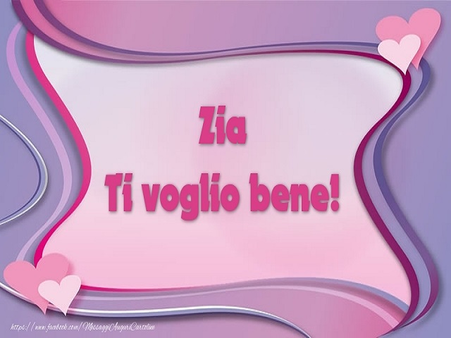 Zia ti voglio bene!