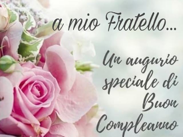 a mio fratello... un augurio speciale di buon compleanno