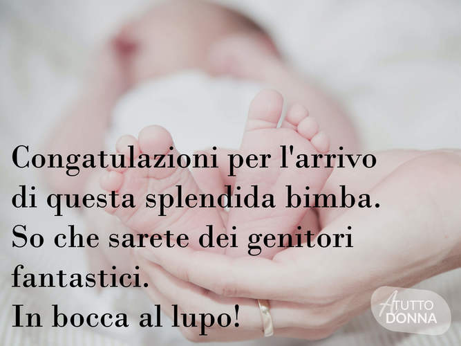 Congratulazioni per l'arrivo di questa splendida bimba. So che sarete dei genitori fantastici. In bocca al lupo!
