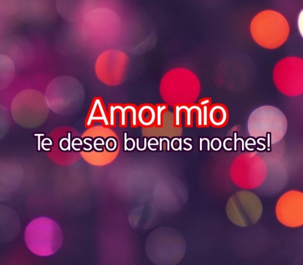 Amor mìo Te deseo buenas noches! (Amore mio, ti auguro una buona notte!)
