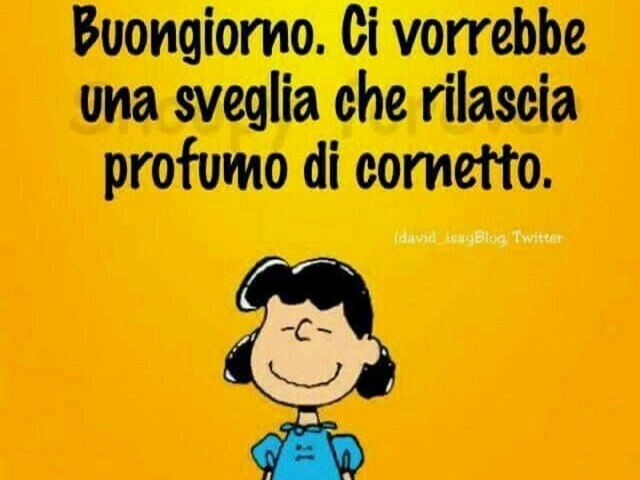 Buongiorno. Ci vorrebbe una sveglia che rilascia profumo di cornetto.