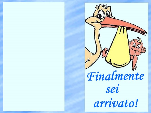 Finalmente sei arrivato!