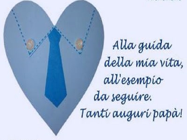 Alla guida della mia vita, all'esempio da seguire. Tanti auguri papà