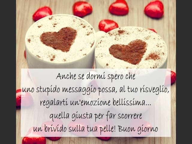 Anche se dormi spero che uno stupido messaggio possa al tuo risveglio regalarti un'emozione bellissima...quella giusta per far scorrere un brivido sulla tua pelle! Buon giorno.