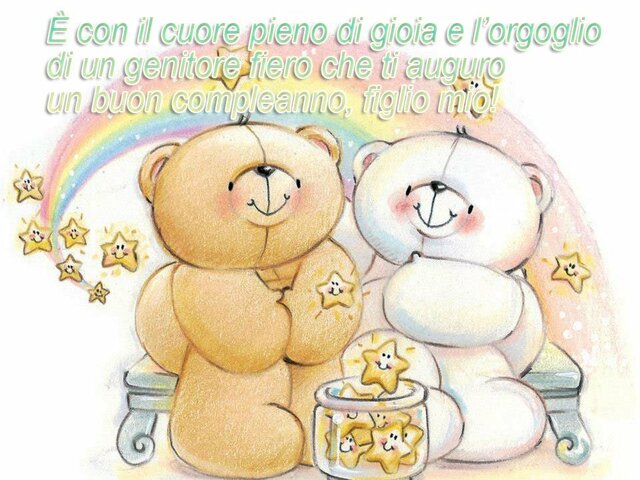 È con il cuore pieno di gioia e orgoglio di un genitore fiero che ti auguro un buon compleanno figlio mio!