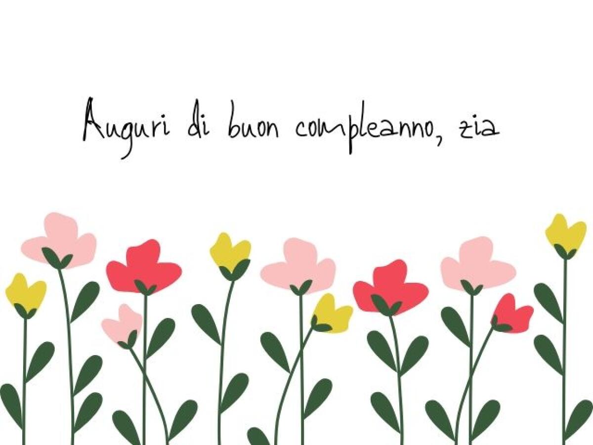 Compleanno zia: 75 frasi, immagini e video per auguri speciali - 