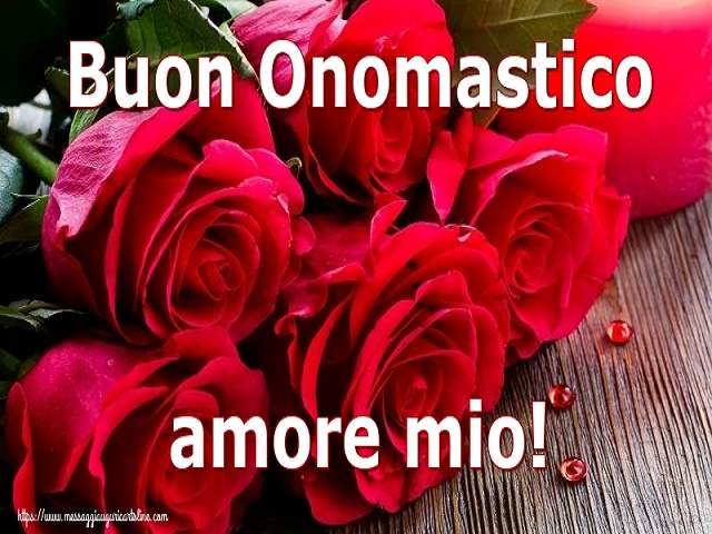 Buon onomastico amore mio!