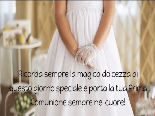 Ricorda sempre la magica dolcezza di questo giorno speciale e porta la tua Prima Comunione sempre nel tuo cuore.