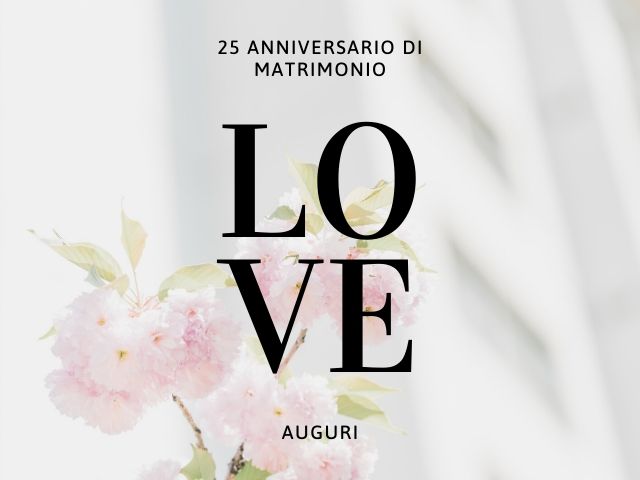 25 anniversario di matrimonio Love Auguri