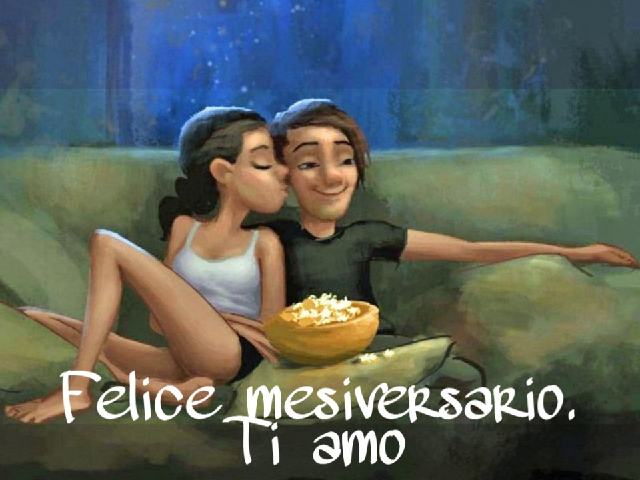 Felice mesiversario. Ti amo