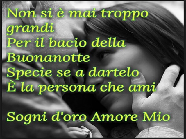 Non si è mai troppo grandi per il bacio della buonanotte. Specie se a dartelo è la persona che ami. Sogni d'oro amore mio