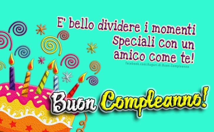È bello dividere i momenti speciali con un amico come te!