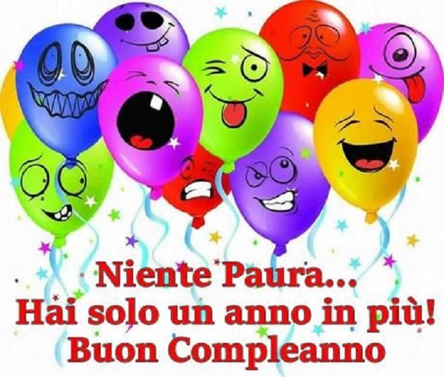 Niente paura... Hai solo un anno in più! Buon compleanno