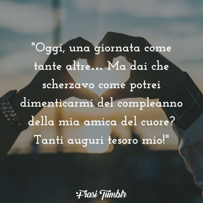 Oggi, una giornata come tante altre... Ma dai che scherzavo come potrei dimenticarmi del compleanno della mia amica del cuore? Tanti auguri tesoro mio!