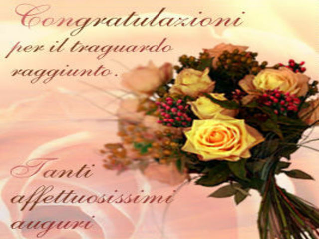 Congratulazioni per il traguardo raggiunto. Tanti affettuosissimi auguri.